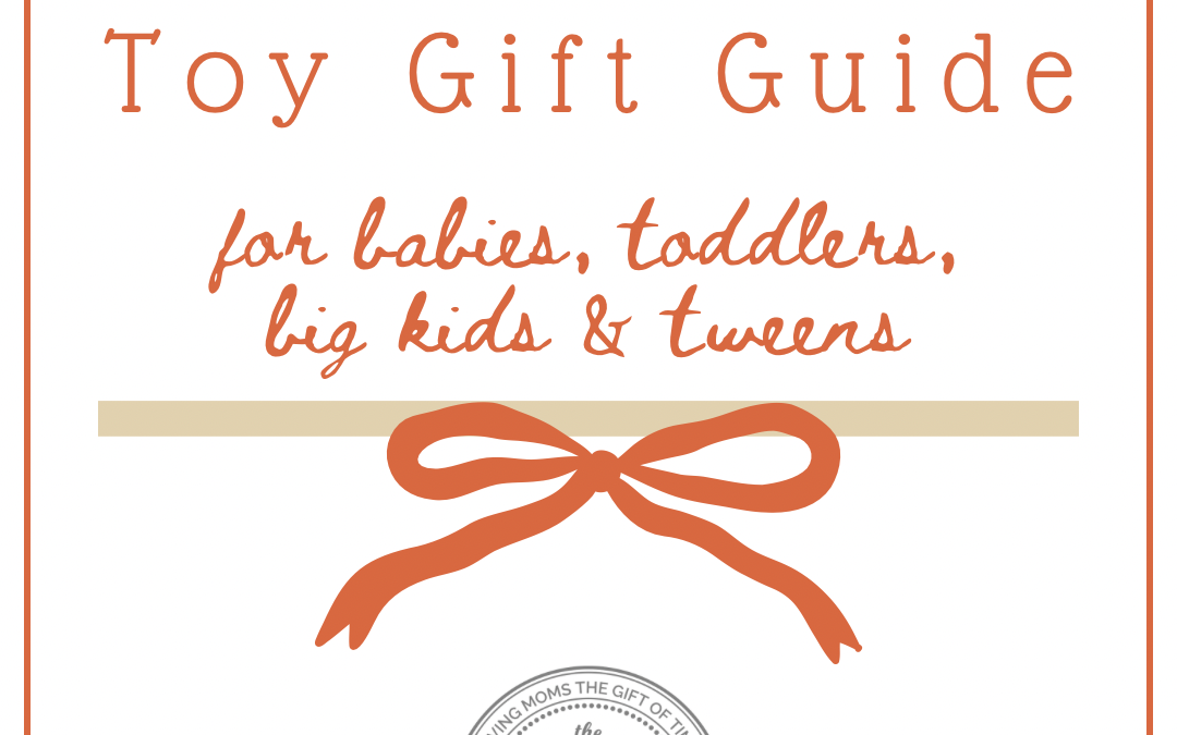 Toy Gift Guide for Babies, Toddlers, & Big Kids